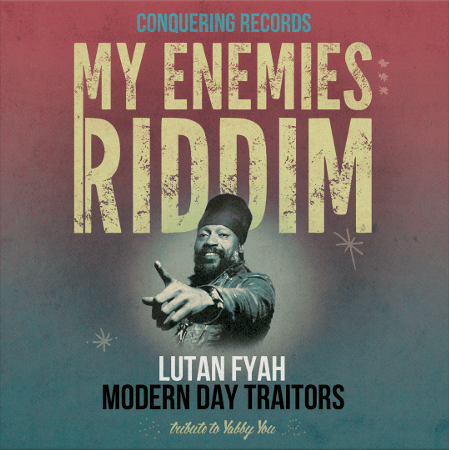 lutan-fyah-modern-day-traitors-my-enemies-riddim-digital