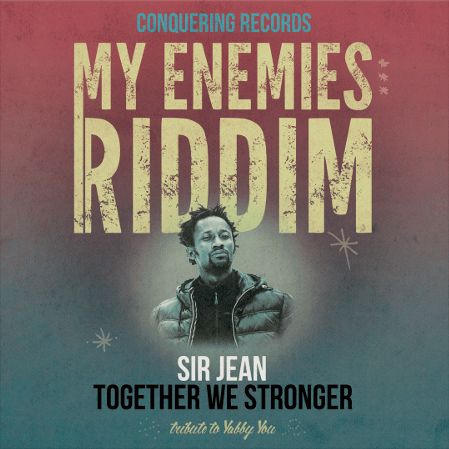 sir-jean-together-we-stronger-my-enemies-riddim-digital
